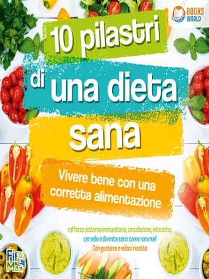 cover image of 10 pilastri di una dieta sana--Vivere bene con una corretta alimentazione